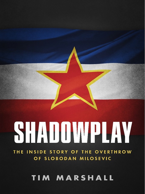 Title details for Shadowplay by Tim Marshall - Available